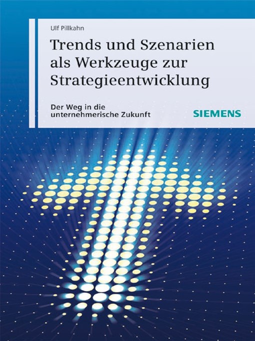 Title details for Trends und Szenarien als Werkzeuge zur Strategieentwicklung by Ulf Pillkahn - Available